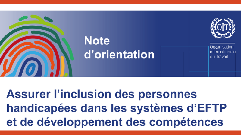 Assurer l’inclusion des personnes handicapées dans les systèmes d’EFTP et de développement des compétences