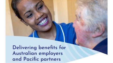 Delivering benefits for Australian employers and Pacific partners