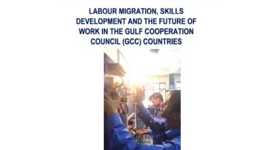 LABOUR MIGRATION, SKILLS DEVELOPMENT AND THE FUTURE OF WORK IN THE GULF COOPERATION COUNCIL (GCC) COUNTRIES