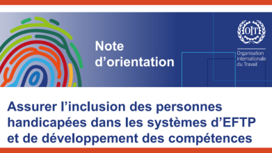 Assurer l’inclusion des personnes handicapées dans les systèmes d’EFTP et de développement des compétences